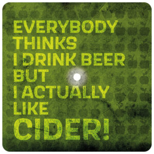 Quolls Kellerladen | LED-Untersetzer | Lieblinge | Cider | Sprüche | Everybody thiks I drink beer but actually I like Cider!